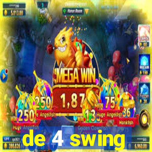 de 4 swing